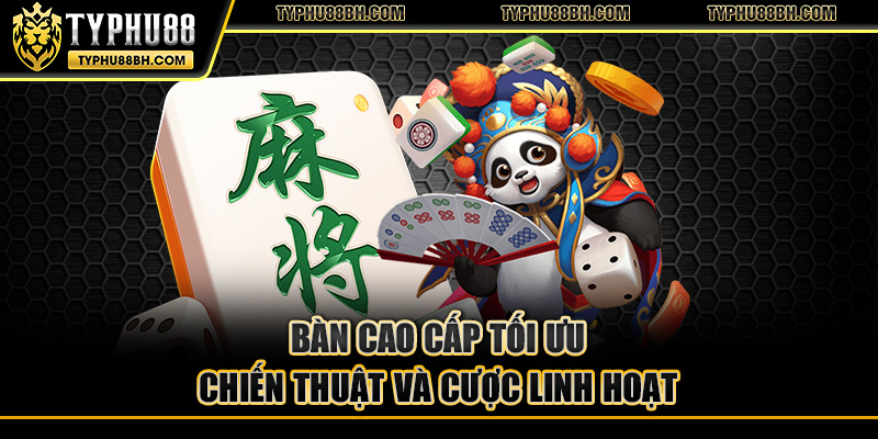Nổ Hũ Mạt Chược Typhu88 - Game Kịch Tính, Thắng Lớn Dễ Dàng Bàn cao cấp tối ưu chiến thuật và cược linh hoạt