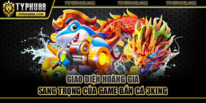 Bắn Cá 3king – Trải Nghiệm Săn Cá Đồ Họa Đỉnh Cao Giao diện hoàng gia sang trọng của game bắn cá 3king