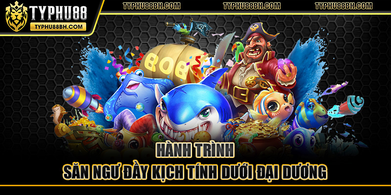 Hành trình săn ngư đầy kịch tính dưới đại dương