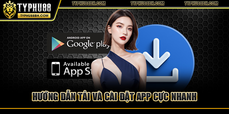 Hướng dẫn tải và cài đặt app cực nhanh