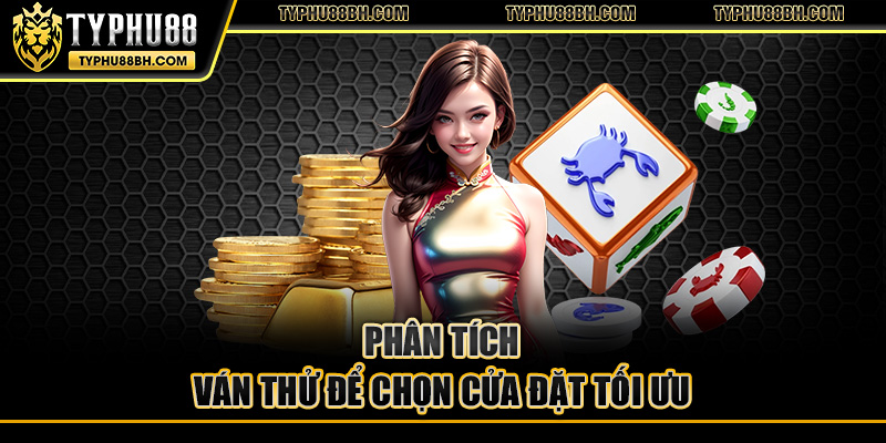 Phân tích ván thử để chọn cửa đặt tối ưu